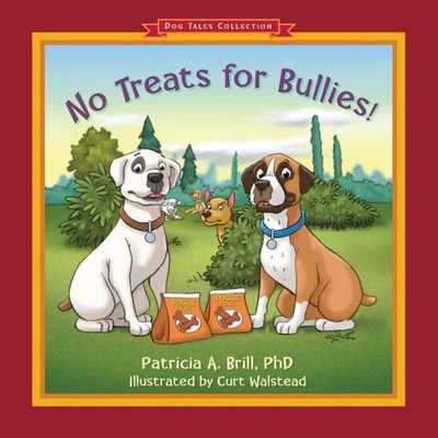 No Treats For Bullies! (Dog Tales Collection)