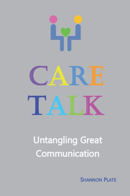 Care Talk: Untangling Great Communication