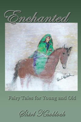 Enchanted: Fairy Tales For Young And Old