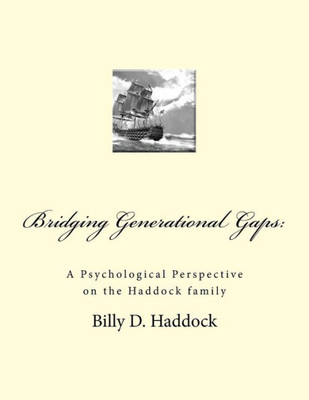 Bridging Generational Gaps:: A Psychological Perspective On The Haddock Family