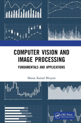 Computer Vision And Image Processing: Fundamentals And Applications