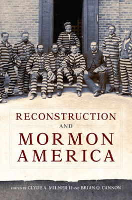 Reconstruction And Mormon America