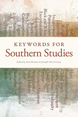 Keywords For Southern Studies (The New Southern Studies Ser.)