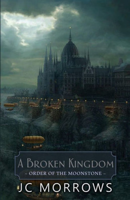 A Broken Kingdom (Order Of The Moonstone)