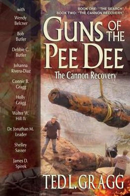 Guns Of The Pee Dee: The Cannon Recovery