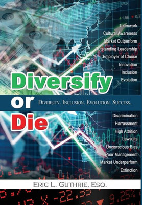 Diversify Or Die: Diversity. Inclusion. Evolution. Success.
