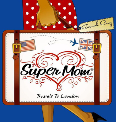 Super Mom Travels To London