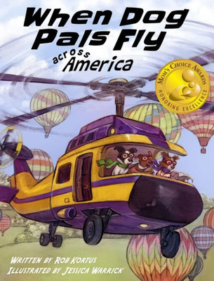 When Dog Pals Fly Across America (Mom'S Choice Award Winner)