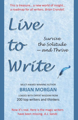 Live To Write: Survive The Solitude - And Thrive