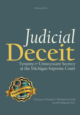 Judicial Deceit: Tyranny & Unnecessary Secrecy At The Michigan Supreme Court
