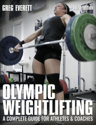 Olympic Weightlifting: A Complete Guide For Athletes & Coaches