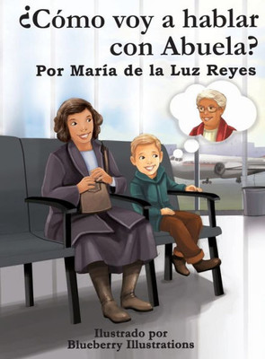 ?C?Mo Voy A Hablar Con Abuela? (Spanish Edition)