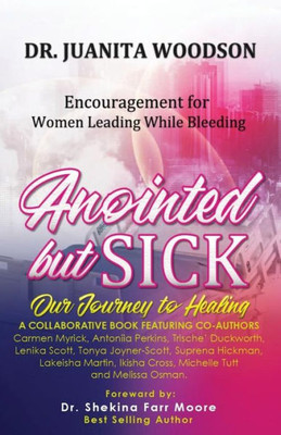 Anointed But Sick: Encouragement For Women Leading While Bleeding