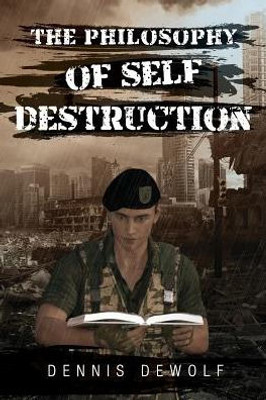 The Philosophy Of Self Destruction