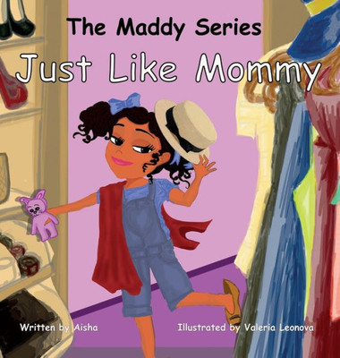 Just Like Mommy (Maddy)