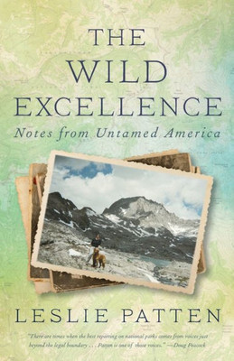 The Wild Excellence: Notes From Untamed America