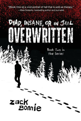 Dead, Insane, Or In Jail: Overwritten (Book 2)