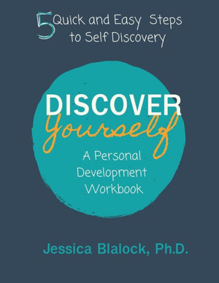 Discover Yourself: A Personal Development Workbook: A Personal Development Workbook