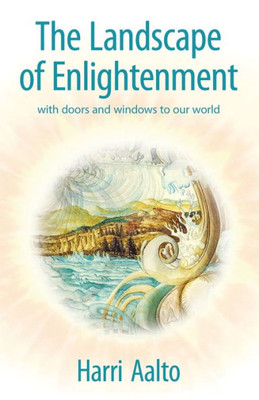 The Landscape Of Enlightenment: With Doors And Windows To Our World