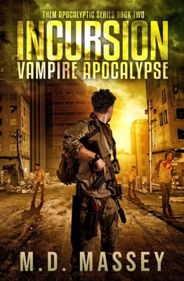 Them Incursion: Vampire Apocalypse (Them Paranormal Zombie Apocalypse)