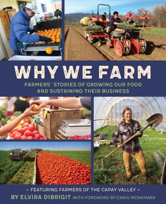 Why We Farm: Farmers' Stories Of Growing Our Food And Sustaining Their Business