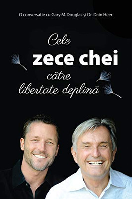 Cele zece chei către libertate deplină (Romanian) (Romanian Edition)