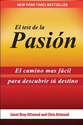 El Test De La Pasi?N: El Camino Mßs Fßcil Para Descubrir Tu Destino (Spanish Edition)