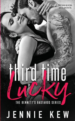 Third Time Lucky (The Bennett'S Bastards Series)