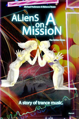 Aliens On A Mission: The Hidden Forces