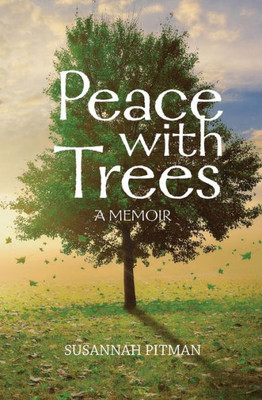 Peace With Trees: A Memoir