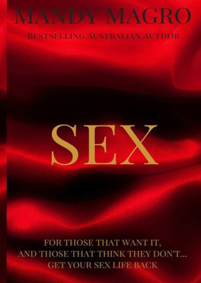 Sex: Get It. Want It. Have It.