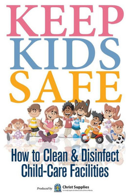 Keep Kids Safe: How To Clean And Disinfect Child-Care Facilities