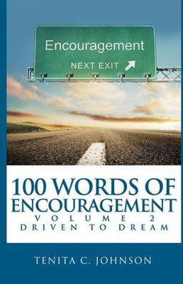 100 Words Of Encouragement Ii: Driven To Dream