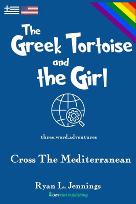 The Greek Tortoise And The Girl: Cross The Mediterranean (The Rainbow Travellers)