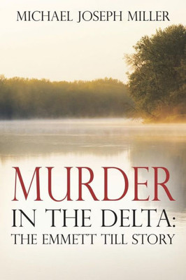 Murder In The Delta: The Emmett Till Story