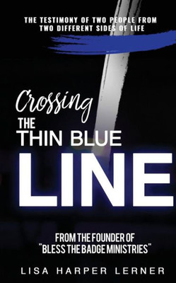 Crossing The Thin Blue Line