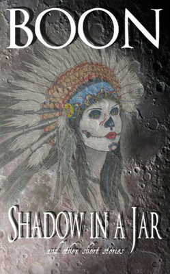 Shadow In A Jar: And Other Short Stories