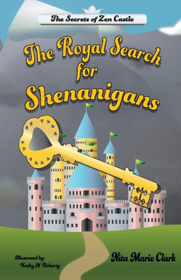 The Royal Search For Shenanigans (Secrets Of Zen Castle)