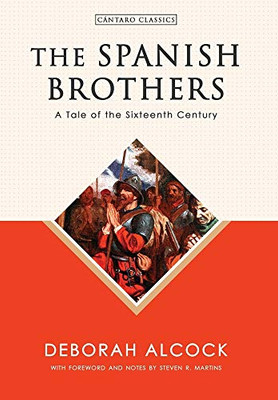 The Spanish Brothers: A Tale of the Sixteenth Century (Cántaro Classics)