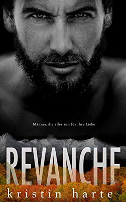 Revanche: Ein Männer, die alles tun für ihre Liebe Roman (Vigilante Justice (Selbstjustiz) Reihe) (German Edition)