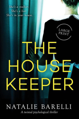 The Housekeeper: A Twisted Psychological Thriller