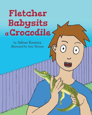 Fletcher Babysits A Crocodile