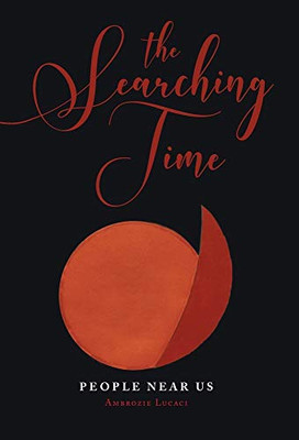 The Searching Time: People Near Us - Hardcover