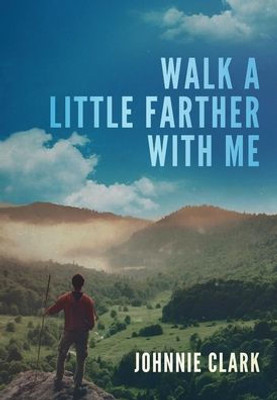 Walk A Little Farther With Me