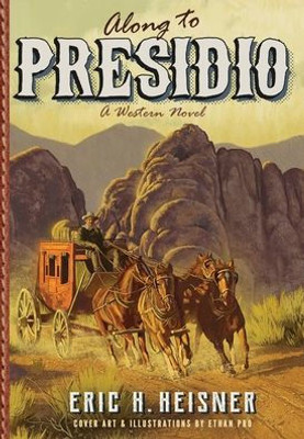 Along To Presidio: A Western Novel