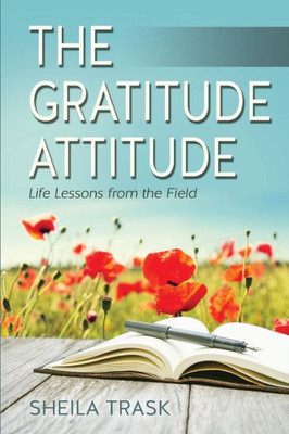 The Gratitude Attitude: Life Lessons From The Field