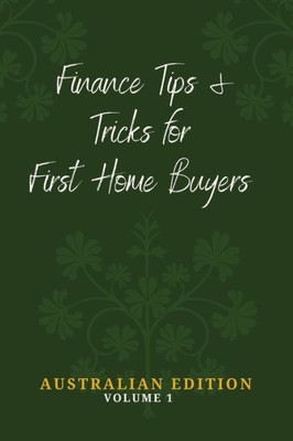 Finance Tips And Tricks For First Home Buyers