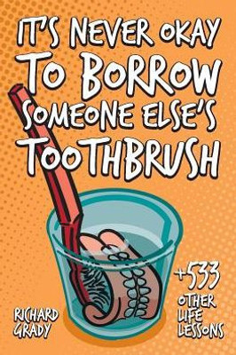 It'S Never Okay To Borrow Someone Else'S Toothbrush