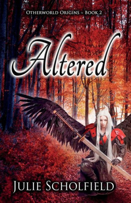 Altered: Otherworld Origins ~ Book 2