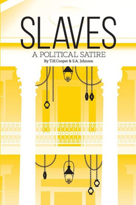 Slaves: A Political Satire